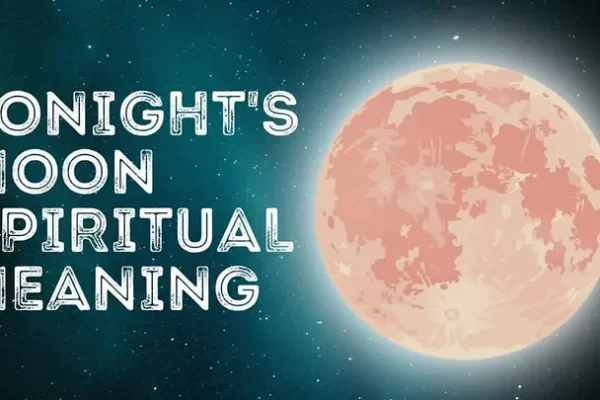 The Spiritual Meaning of Tonight’s Moon: A Celestial Guide