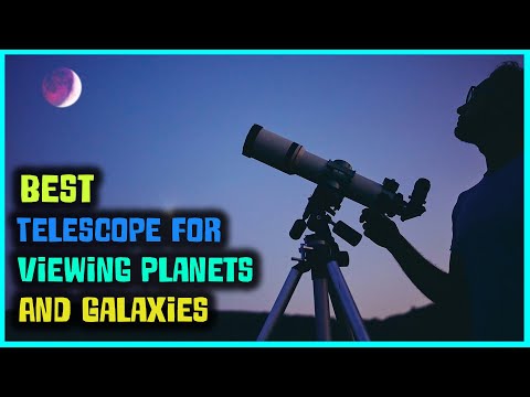 The Ultimate Guide to Finding the Best Telescope for Viewing Planets and Galaxies